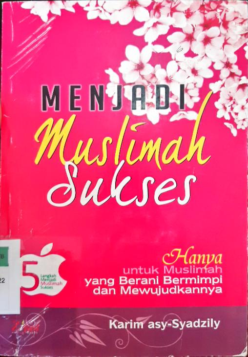 Cover Menjadi muslimah sukses / Karim Asy-Syadzily; penerjemah, Ahmad Nurrohim, Lc.; editor, Budiman Mustofa, Lc