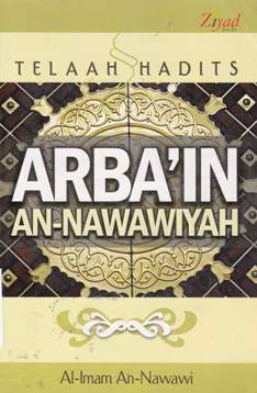 Cover Telaah hadits arba'in an-nawawiyah / AL-Iman An-Nawawi; editor, Budiman Mustofa