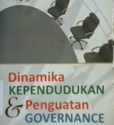 Cover Dinamika kependudukan dan penguatan governance / Editor,  Muhadjir Darwin, Pande Made Kutanegara