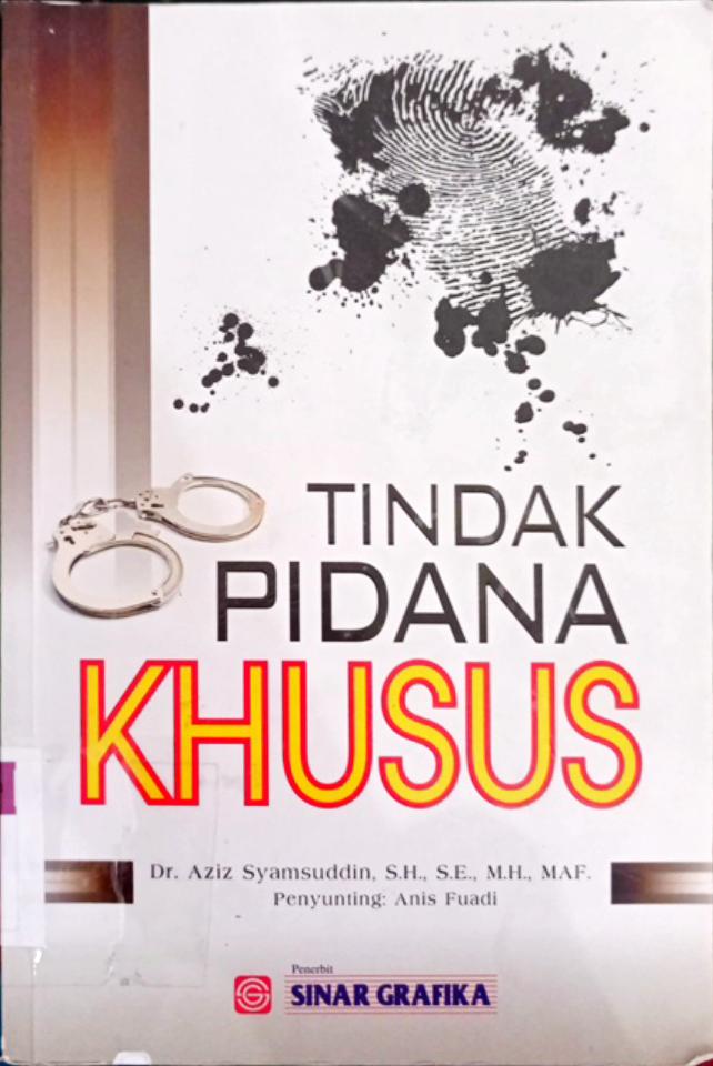 Cover Tindak pidana khusus / Aziz Syamsuddin ; editor, Tarmizi ; penyunting,  Anis Fuadi
