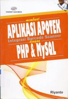 Cover Membuat aplikasi apotek integrasi barcode seanner dengan PHP & MysQL / Riyanto