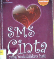Cover SMS cinta yang meluluhkan hati / Niken Ayu Laksmi