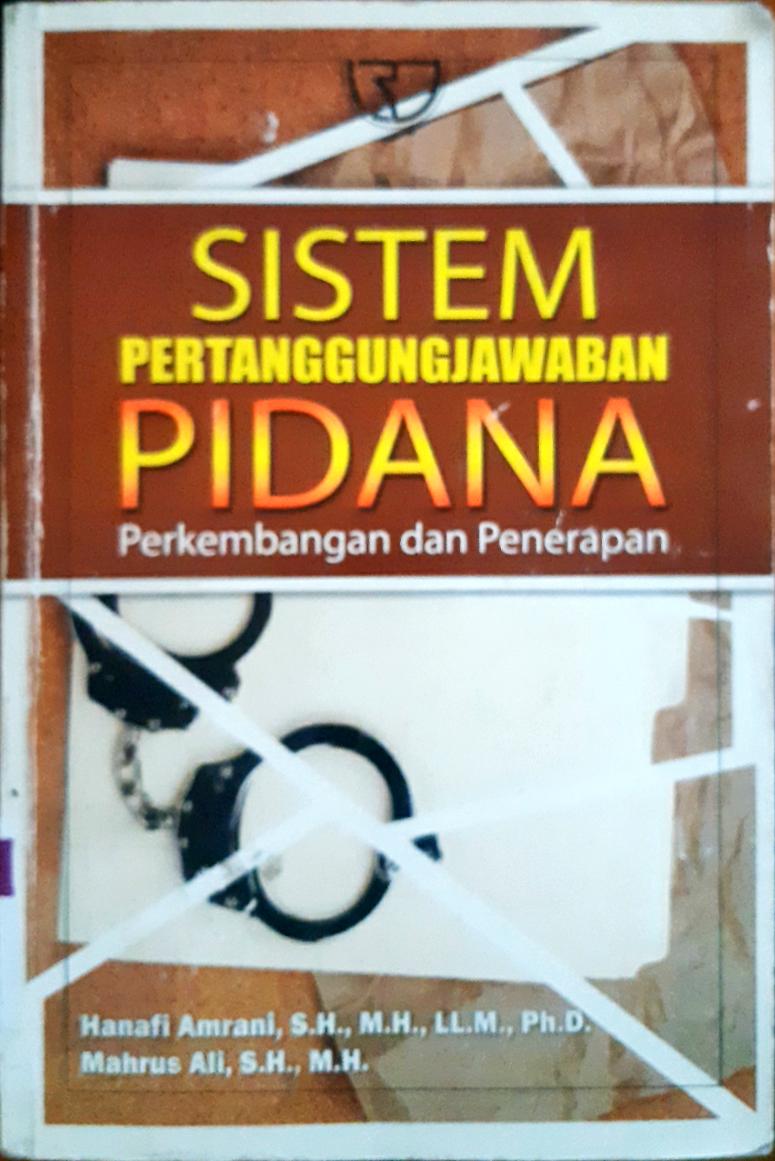 Cover Sistem pertanggungjawaban pidana : perkembangan dan penerapan / Hanafi Amrani, Mahrus Ali