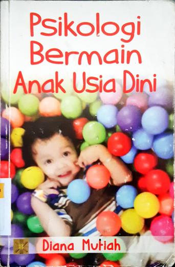 Cover Psikologi Bermain Anak Usia Dini / Diana Mutiah
