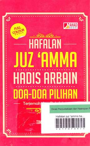 Cover Hafalan juz 'amma hadis arbain do'a-do'a pilihan :  Terjemah dan pelafalan / Tim Redaksi