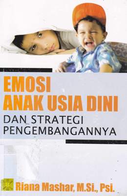 Cover Emosi anak usia dini dan strategi pengembangannya / Riana Mashar, M.Si.,Psi.