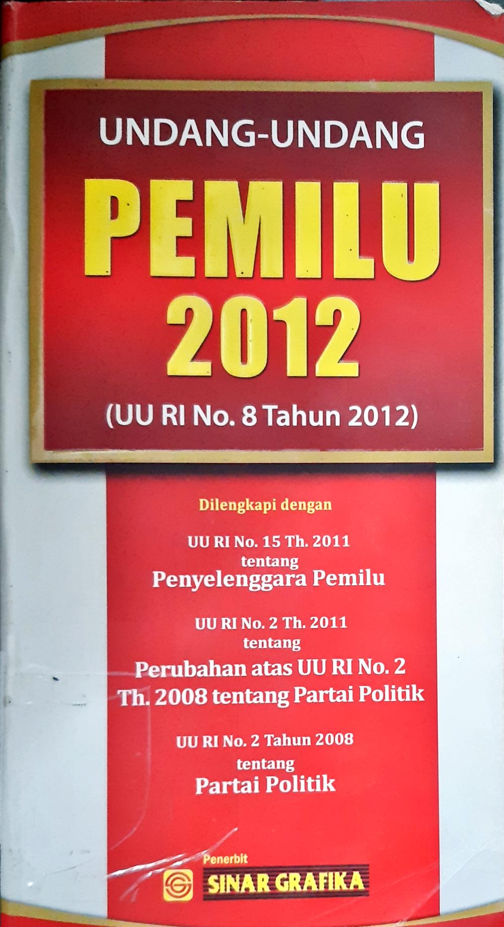 Cover (Undang-Undang Dan Peratutan) :  Undang-Undang Pemilu 2012(UU RI No.8 Tahun 2012)