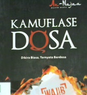 Cover Kamuflase dosa :  Dikira biasa, ternyata berdosa / M. Nur Kholis Al Amin; editor, Rantinah Sastra