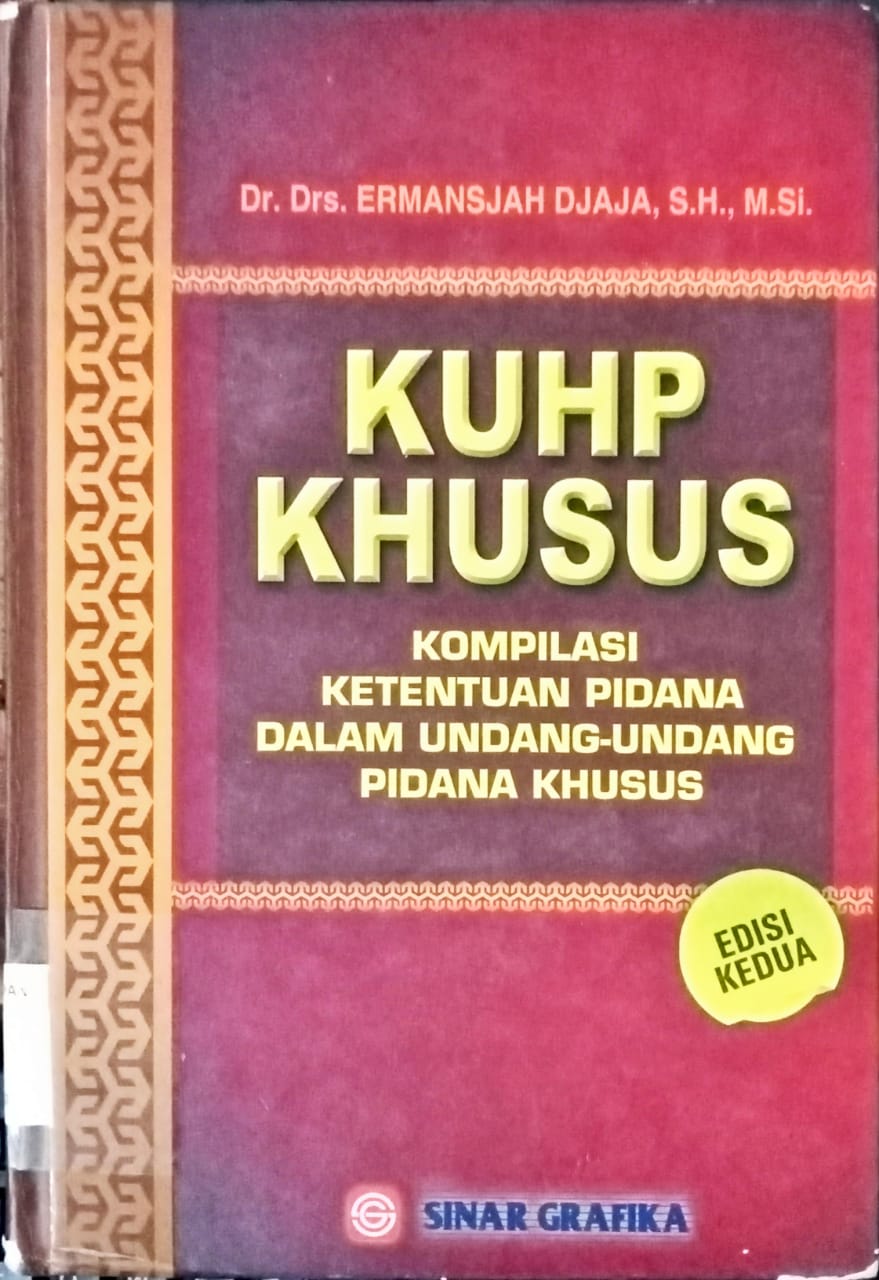 Cover KUHP khusus :  kompilasi ketentuan pidana dalam undang-undang pidana khusus / Ermansyah Djaja ; editor, Tarmizi