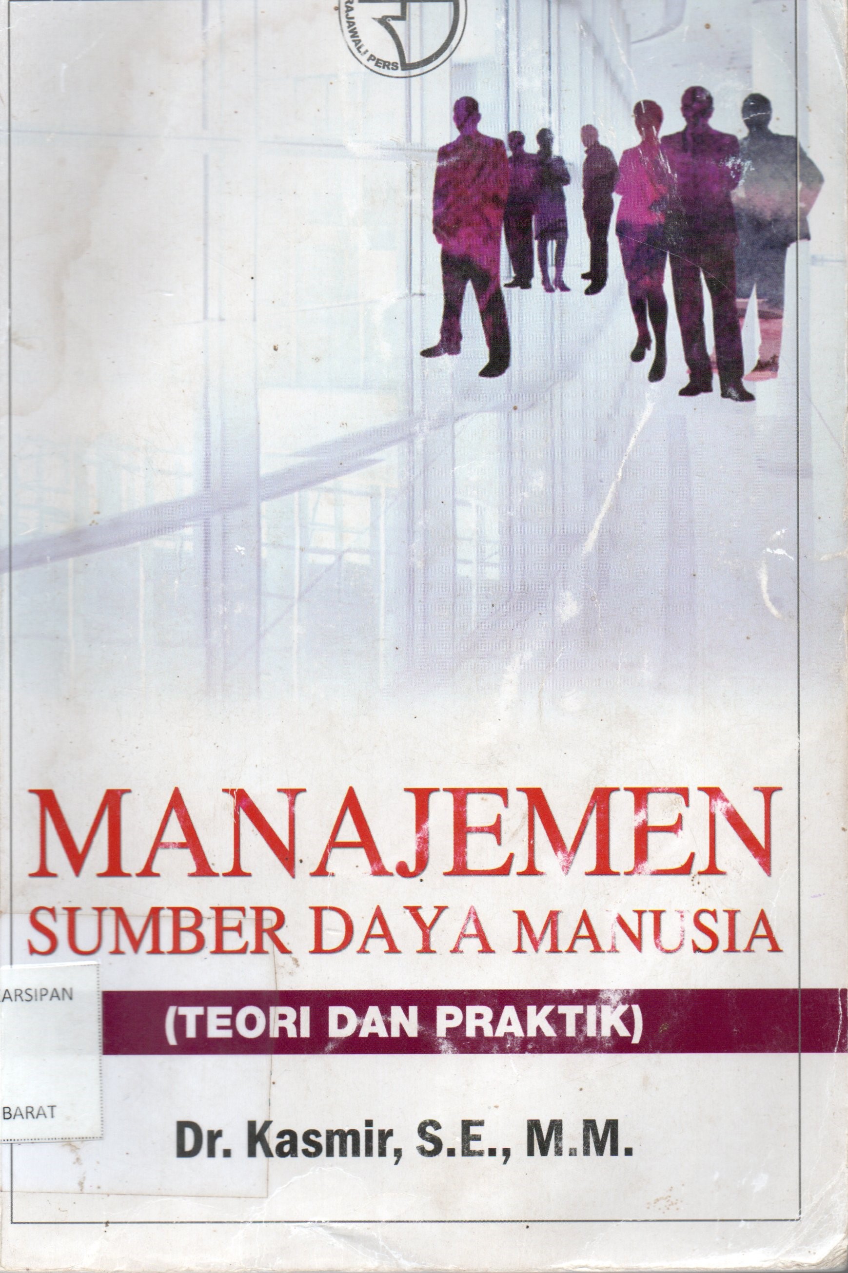 Cover Manajemen Sumber Daya Manusia (Teori Dan Praktik) / Dr. Kasmir, S.E.,M.M