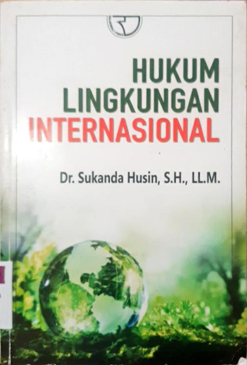 Cover Hukum Lingkungan Internasional / Sukanda Husin