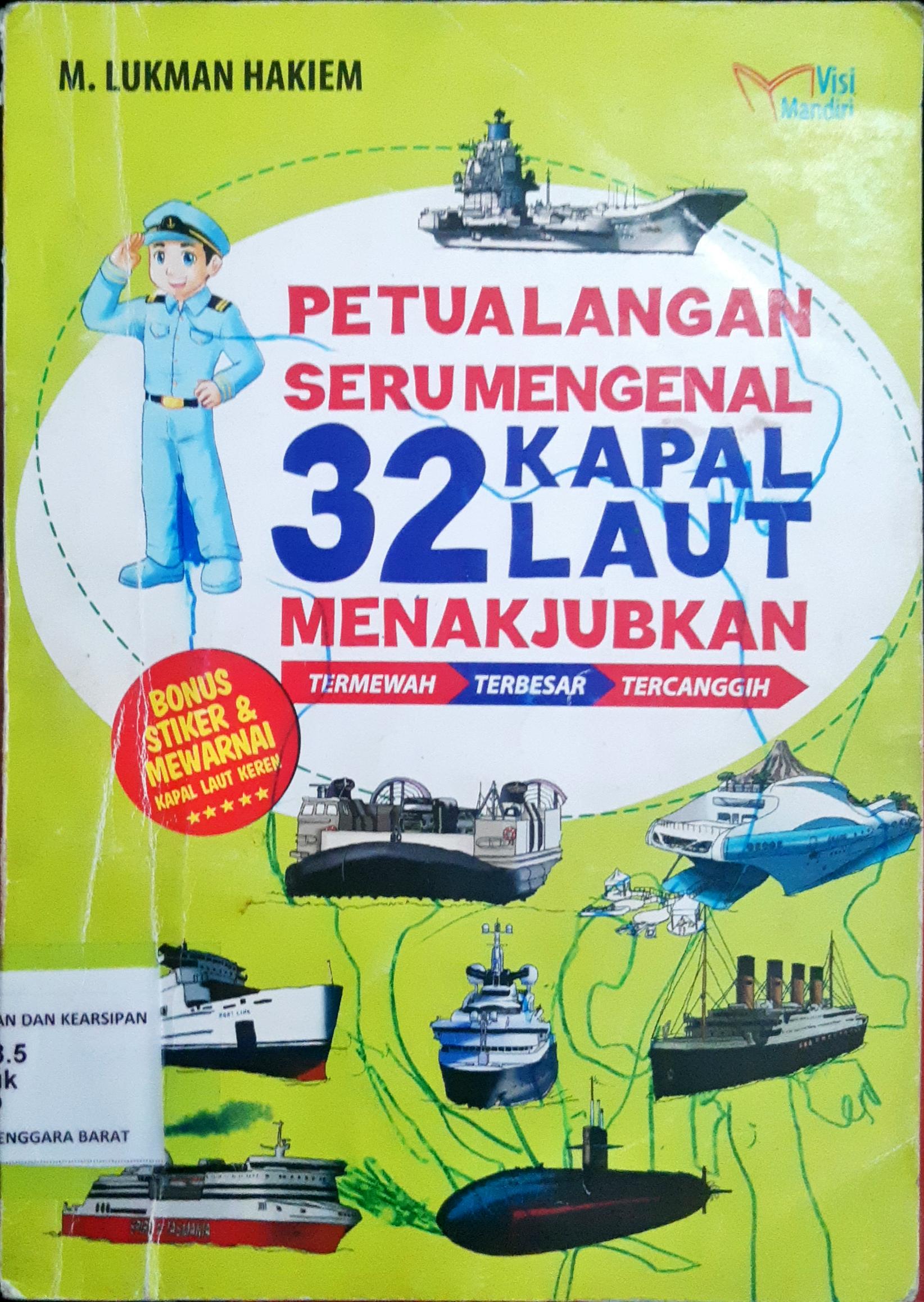 Cover Petualangan Seru Mengenal 32 Kapal Laut Menakjubkan(Termewah-Terbesar-Tercanggih) / M.Lukman Hakim