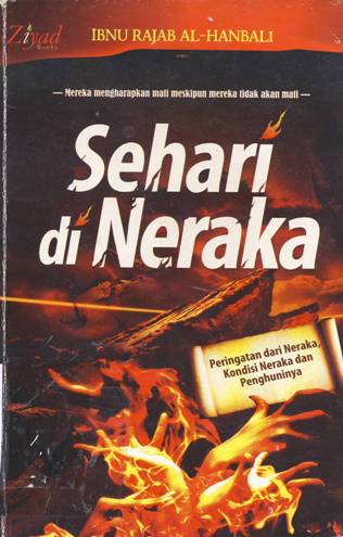 Cover Sehari di neraka / Ibnu Rajab Al-Hanbali penerjemah, Suryatno, Lc. editor, Budiman Mustofa Lc.; Endang.R.;S.S.Erlina Z.ZachiI.,S.S,