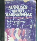 Cover Manusia multi dimensional :  Sebuah renungan filsafat / Editor M. Sastrapratedja