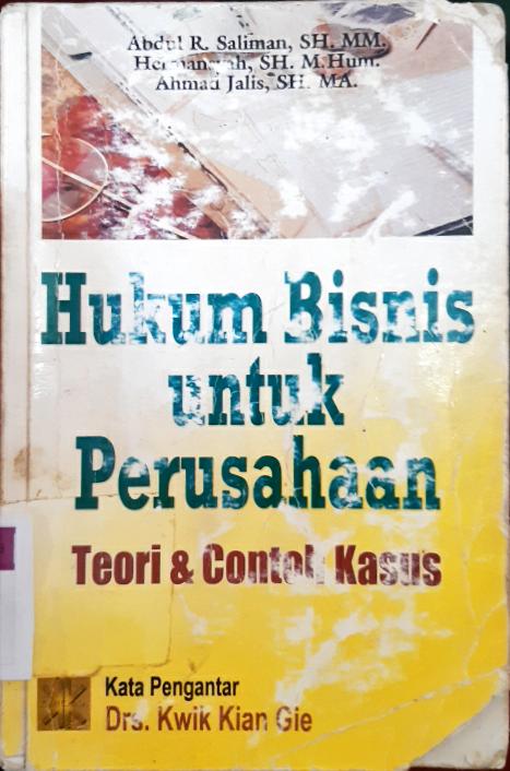 Cover Hukum Bisnis Untuk Perusahaan :  Teori Dan Contoh Kasus / Abdul R. Saliman