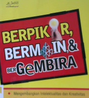 Cover Berpilir bermain, dan bergembira / Usamah Husain Al-Ajhuri