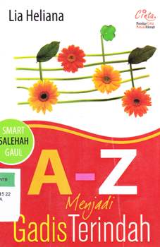 Cover A-Z menjadi gadis terindah / Lia Heliana; Editor, Erlina Zachi