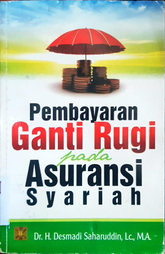 Cover Pembayaran Ganti Rugi Pada Asuransi Syariah / Drs. H. Desmadi Saharuddin