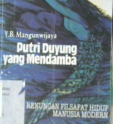 Cover Putri duyung yang mendamba :  Renungan filsafat hidup manusia modern / Y.B. Mangunwijaya