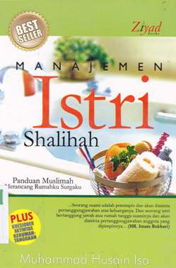 Cover Manajemen istri shalihah :  Panduan muslimah merancang rumahku surgaku / Muhammad Husai Isa; Editor, Nurul Anwari Al-Izzah