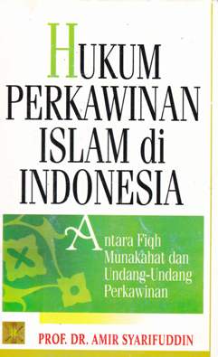 Cover Hukum perkawinan islam di indonesia :  Antara fiqh munakahat dan undang-undang perkawinan / Amir Syarifuddin
