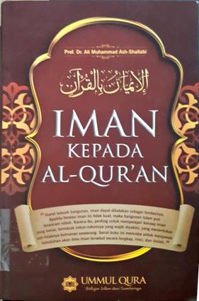 Cover Iman Kepada Al-Qur'an / Ali Muhammad Ash-shallabi; Editor, Yasir amri; Penerjemah, Umar Mujtahid