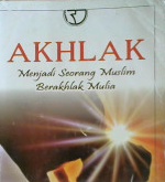 Cover Akhlak :  Menjadi Seorang Muslim Berakhlak Mulia / Muhammad Abdurrahman
