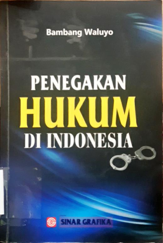 Cover Penegakan Hukum Di Indonesia / Bambang Waluyo