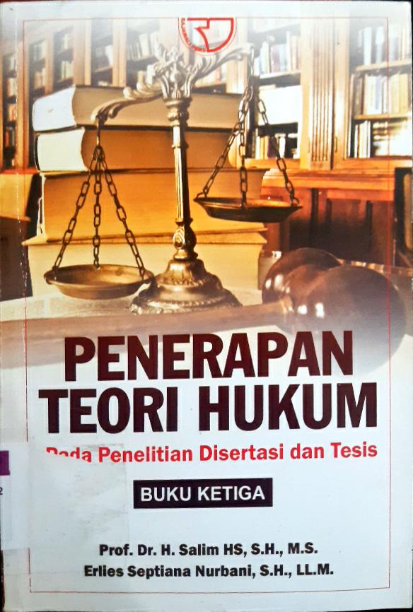 Cover Penerapan Teori Hukum :  Pada Penelitian Di Sertasi Dan Tesis (Buku Ketiga) / H. Salim  HS & Erlies Septiana Nurbani