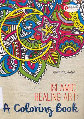 Cover Islamic healing art :  A. coloring book / Ichsan Yudya; Penyunting, Erlina Zachi Syaiful M. Hamzah