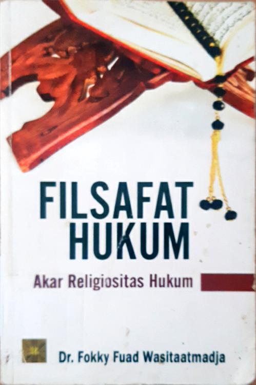 Cover Filsafat hukum :  Akar religiositas hukum / Dr.Fokky fuad Wasitaatmadja
