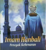 Cover Imam Hanbali penegak kebenaran / Abdul Latif Talib; editor, Izmir Azlan