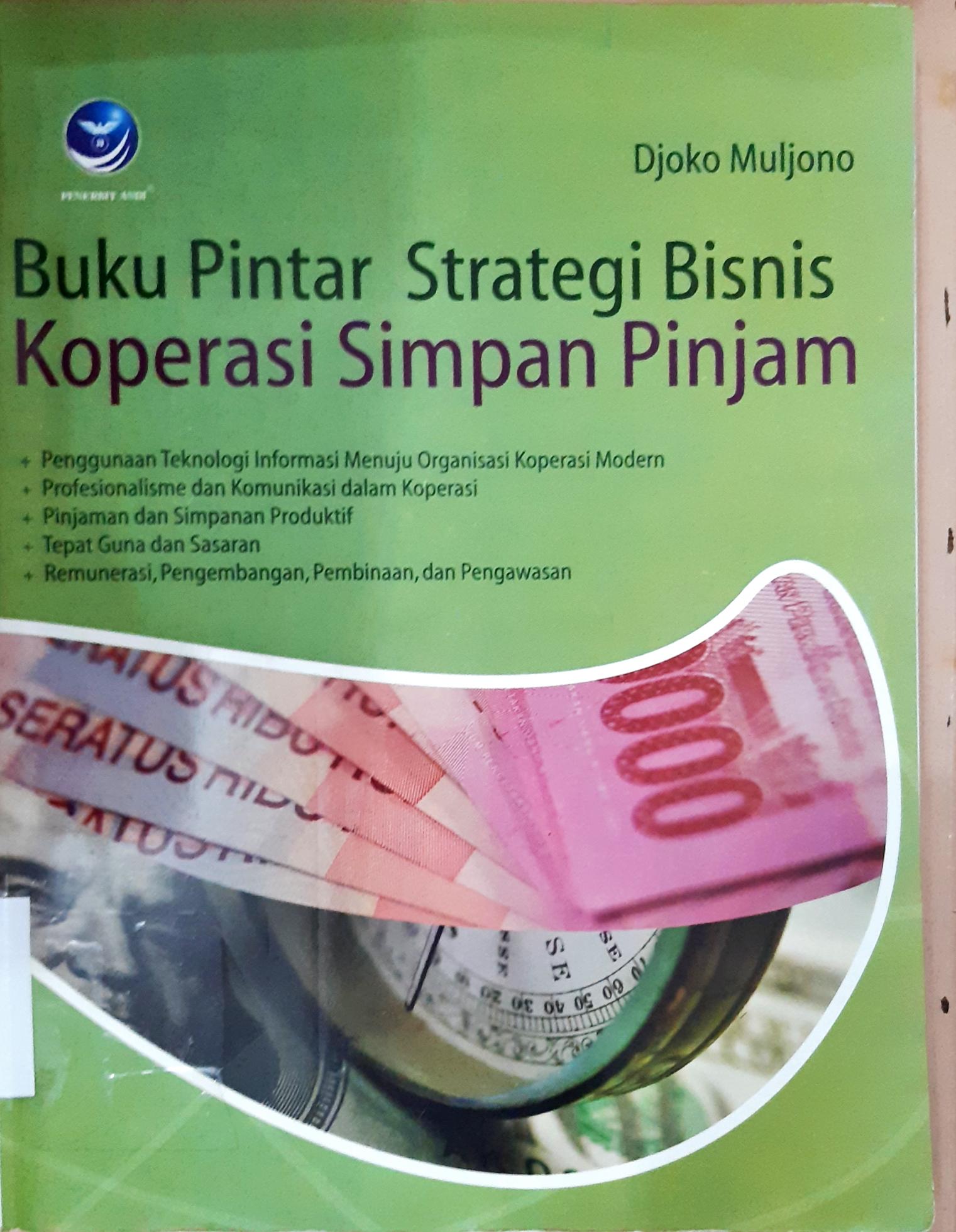 Cover Buku pintar strategi bisnis koperasi simpan pinjam / Djoko Muljono