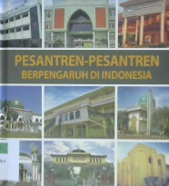 Cover Pesantren-pesantren berpengaruh di indonesia / Olman Dahuri, M. Nida' Fadlan; editor: Andriansyah Syihabuddin