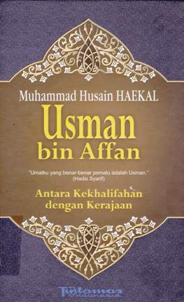 Cover Usman bin affan :  Antara kekhalifahan dengan kerajaan / Muhammad husain haekal ; Penerjemah, Ali Audah
