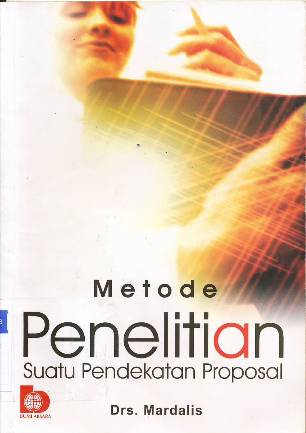 Cover Metode Penelitian :  Suatu Pendekatan Proposal / Drs. Mardalis