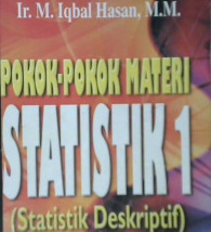 Cover Pokok-pokok materi statestik 1 :  Statistik deskriptif edisi kedua / Ir. M. Iqbal Hasan