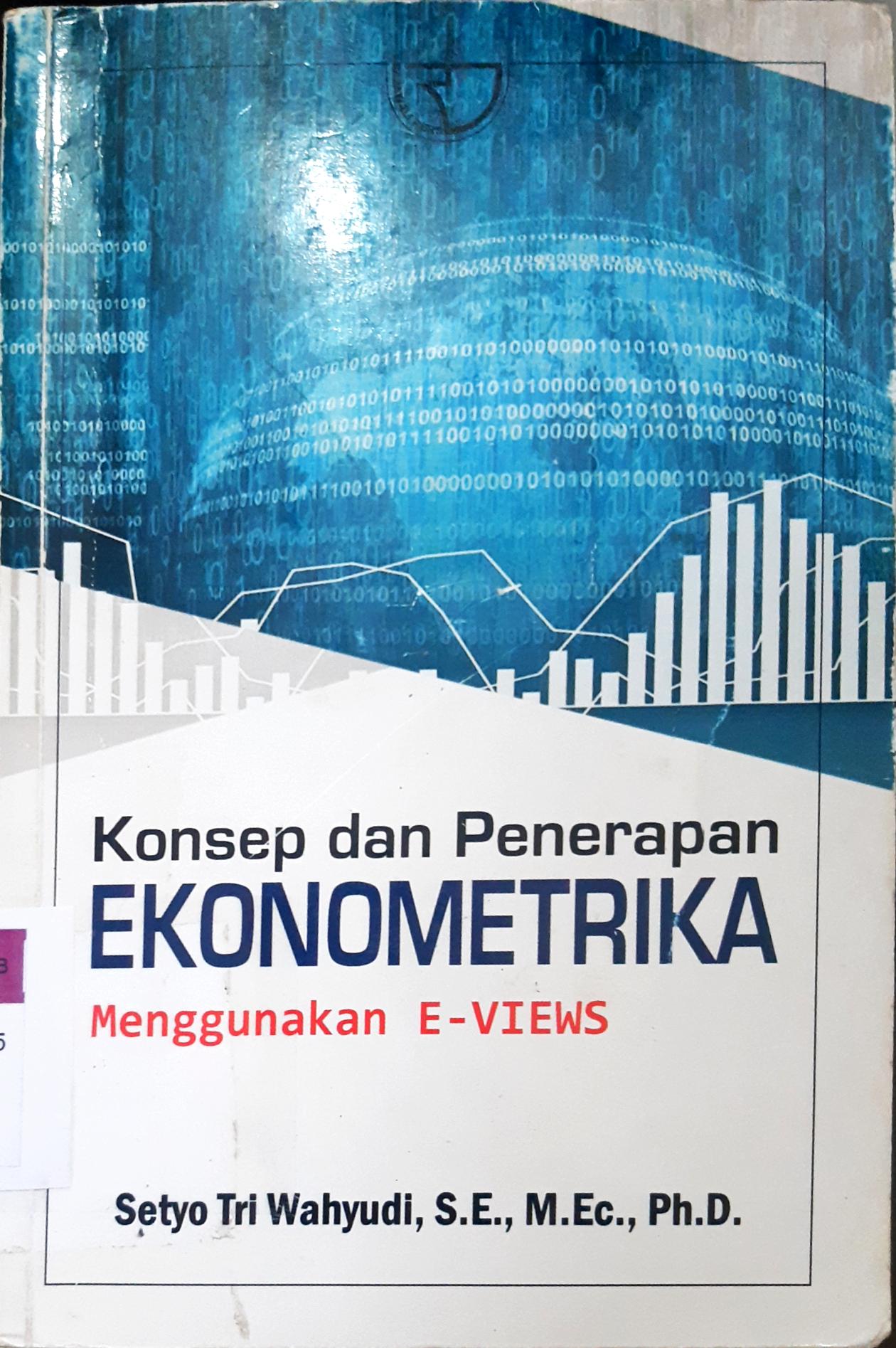 Cover Konsep dan penerapan ekonometrika :  Menggunakan E-Views / Setyo Tri Wahyui, S.E., M. Ec., Ph.D