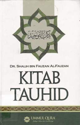 Cover Kitab Tauhid = Aqidatut tauhid : Kitabut tauhid lish shaf al awwal-ats tsalist Al- Ali / Dr. Shalih bin Fauzan Al-Fauzan ; Penerjemah,  Shahirul Alim Al- Adib, Lc; Editor,  Yasir Amri
