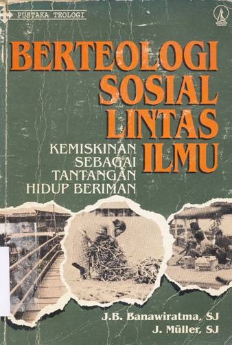 Cover Berteologi sosial lintas ilmu :  Kemiskinan sebagai tantangan hidup beriman / J.B. Banawiratma, SJ.,  J. Muller, SJ.