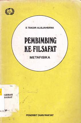 Cover Pembimbing ke filsafat :  Metafisika / Alisjahbana, S Takdir