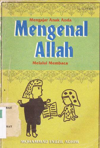 Cover Mengajar Anak Anda Mengenal Allah Melalui Membaca / Mohammad Fauzil Adhim