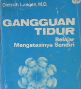 Cover Gangguan tidur:Detrich Rangen MJ; penerjemah Bosco Carvallo :  Belajar mengatasi sendiri / Detrich Rangen MJ; penerjemah Bosco Carvallo