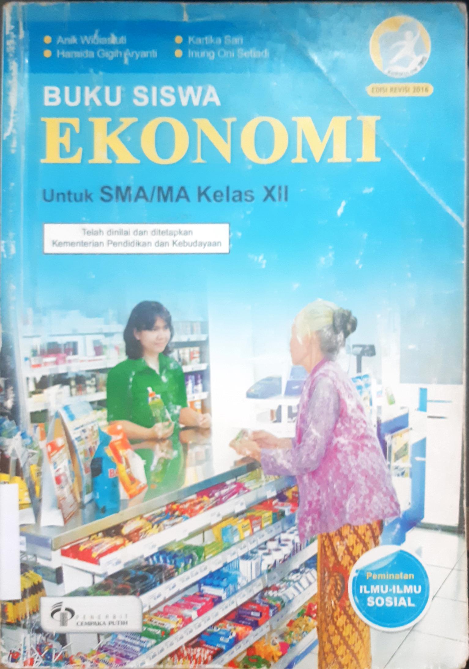 Cover Buku siswa ekonomi untuk SMA/MA kelas XII / Anik Widiastuti {at.all};editor, Agung Feryanto, Irim Rismi Hastyorini
