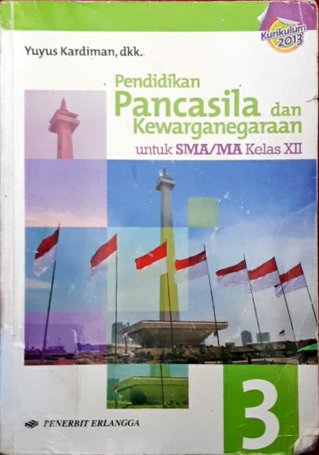 Cover Pendidikan pancasila dan kewarganegaraan untuk SMA / MA kelas XII Jilid 1 / Yuyus Kardiman