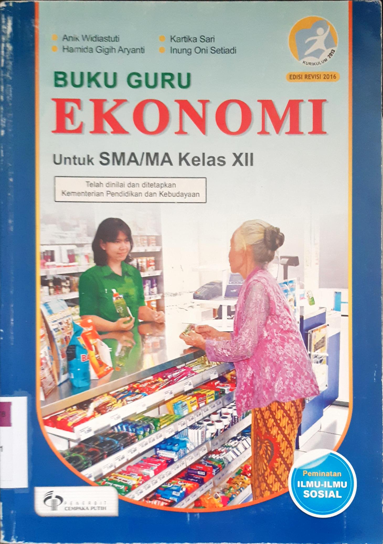 Cover Buku guru ekonomi untuk SMA/MA kelas XII :  Peminatan ilmu-ilmu sosial
