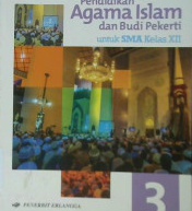 Cover Pendidikan agama islam :  dan budi pekerti untuk SMA kelas XII / Drs  Sadi, M.S.I, Drs.H..M.Nasikin, M.Pd. editor, ahli, Dr.Hj.Jus'aini Kamal editor, Faisol, Muhammad Mahdi, Lc.