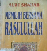 Cover Memilih bersama rasulullah / Alwi Shahab
