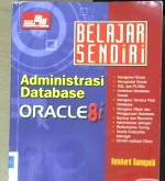 Cover Belajar sendiri administrasi data base oracle81 / Reihard Damopolii