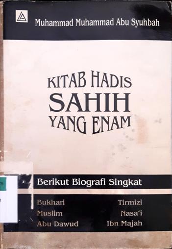 Cover Kitab hadis sahih yang enam, / Muhammad Abu Syubah